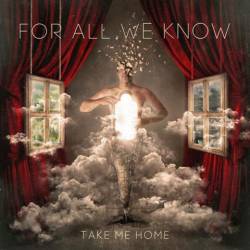 For All We Know (NL) : Take Me Home